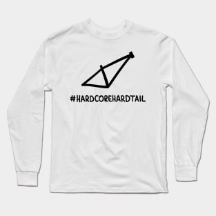 Hardcore Hardtail Long Sleeve T-Shirt